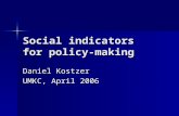 Social indicators for policy-making Daniel Kostzer UMKC, April 2006.