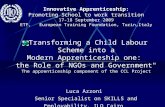 Luca Azzoni Senior Specialist on SKILLS and Employability, ILO Cairo Innovative Apprenticeship: Promoting School to work transition 17-18 September 2009.