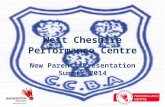 West Cheshire Performance Centre New Parents Presentation Summer 2014.