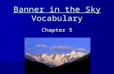 Banner in the Sky Vocabulary Chapter 5. Ascent describes a movement in a certain direction. Do you think it means a movement up or down? Ascent.