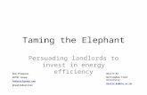 Taming the Elephant Persuading landlords to invest in energy efficiency Bob Thompson RETRI Group bt@retrigroup.com @realindustrial Qiulin Ke Nottingham.