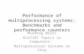 Performance of multiprocessing systems: Benchmarks and performance counters Miodrag Bolic ELG7187 Topics in Computers: Multiprocessor Systems on Chip.