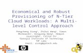 1 Economical and Robust Provisioning of N-Tier Cloud Workloads: A Multi-level Control Approach Pengcheng Xiong 1, Zhikui Wang 2, Simon Malkowski 1, Qingyang.
