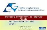 Enabling Government to Empower People An Overview of the NeGP Sridevi Ayaluri Project Manager ayaluri.sridevi@nisg.org.