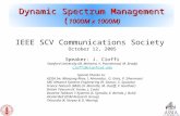 Dynamic Spectrum Management ( 1000M x 1000M) IEEE SCV Communications Society October 12, 2005 Speaker: J. Cioffi Stanford University (M. Mohseni, V. Pourahmad,