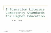 3/1/2006Mary George, Leslie Murtha, and Luisa Paster1 Information Literacy Competency Standards for Higher Education ACRL 2000.