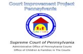 Supreme Court of Pennsylvania Administrative Office of Pennsylvania Courts Office of Children & Families in The Courts.