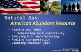 Www.woodmac.com Natural Gas: America’s Abundant Resource - Heating our homes - Generating more electricity - Reviving U.S. manufacturing - Fueling transportation.