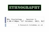 MSc Psychology - Session 3: 2.00-4.00pm, 12 th October, 2011, NLT K.Runswick-Cole@mmu.ac.uk.