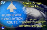 Storm Surge Products John Cole Warning Coordination Meteorologist NWS Morehead City/Newport NC Acknowledgements: Jamie Rhome and Rick Knabb (NHC), Mark.