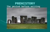 The period before writing was developed The study of past societies through artifacts.