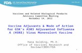 Vaccines and Related Biological Products Advisory Committee Meeting November 14, 2012 Vaccine Adjuvants & Mode of Action for GSK’s AS03 Adjuvanted Influenza.