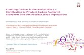 Counting Carbon in the Market Place – Certification to Product Carbon Footprint Standards and the Possible Trade Implications Simon Bolwig, Risø, Technical.