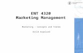 ENT 4320 Marketing Management Marketing – Concepts and Trends Arild Aspelund.