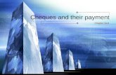 Cheques and their payment Chapter No4. Topic to be Covered 1. Definition of cheques 2. Types of cheques 3. The requisites of cheques 4. Parties of cheques,