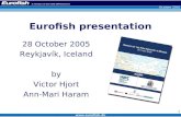 October 2005 1 Eurofish presentation 28 October 2005 Reykjavík, Iceland by Victor Hjort Ann-Mari Haram.