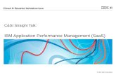 © 2014 IBM Corporation IBM Application Performance Management (SaaS) C&SI Straight Talk: