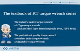The textbook of KT torque wrench series The industry quality torque wrench: â€» L-Type torque wrench (include Mini-Type, Interchangeable Type, 72PT Type)