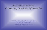 Security Awareness Protecting Sensitive Information “Good but he that filches from me my good name, robs me of that which not enriches him, and makes me.