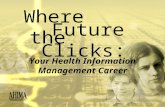 Where the Your Health Information Management Career Future Clicks: