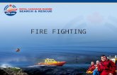 FIRE FIGHTING Introduction Fighting fire is not a tasking for RCM-SAR. However knowledge of how to deal with a fire is important, should there be a fire.