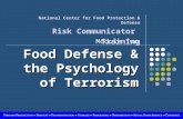 Food Defense & the Psychology of Terrorism Module Two Food Defense & the Psychology of Terrorism National Center for Food Protection & Defense Risk Communicator.