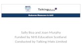 Sally Boa and Joan Murphy Funded by NHS Education Scotland Conducted by Talking Mats Limited.