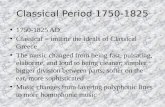 Classical Period 1750-1825 1750-1825 AD Classical = imitate the ideals of Classical Greece The music changed from being fast, pulsating, elaborate, and.