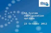 System designAA Consortium - BolognaOctober 2012 AA Consortium AA System configuration options 23 October 2012.