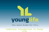 Committee Introduction to Young Life. Introducing adolescents to Jesus Christ and helping them grow in their faith. Young Life’s Mission Statement.