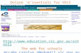 Http:// The web for schools mccabe.carolyn.s@edumail.vic.gov.au Online ‘e’ssentials for VELS.