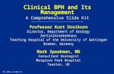 Clinical BPH and Its Management A Comprehensive Slide Kit Professor Kurt Dreikorn Director, Department of Urology Zentralkrankenhaus Teaching Hospital.