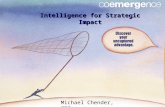 Intelligence for Strategic Impact Michael Chender, CEO.