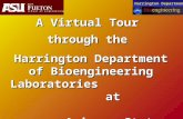 A Virtual Tour through the Harrington Department of Bioengineering Laboratories at Arizona State University Harrington Department of.