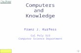 1 Cal Poly SLO Computer Science Department Franz J. Kurfess Computers and Knowledge 1.