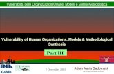 Vulnerability of Human Organizations: Models & Methodological Synthesis Vulnerabilita delle Organizzazioni Umane: Modelli e Sintesi Metodologica Adam Maria.