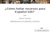 ¿Cómo hallar recursos para Español 535? por Denis Lacroix Bibliotecario de español y francés.