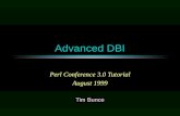 Advanced DBI Perl Conference 3.0 Tutorial August 1999 Tim Bunce.