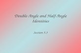 Double-Angle and Half-Angle Identities Section 5.3.