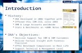 Introduction  History:  DNA Developed in 2002 together with IBM  Offered thru IBM-ISSL since 2003 ->  SMB & Large Accounts worldwide  Stats & Benchmarks.