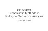 CS 598SS Probabilistic Methods in Biological Sequence Analysis Saurabh Sinha.