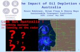 1 The Impact of Oil Depletion on Australia Bruce Robinson, Brian Fleay & Sherry Mayo Sustainable Transport Coalition ASPO Lisbon May 2005 ? ? ? ? ? Look.