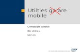 Utilties go are mobile Christoph Wobbe IBU Utilities, SAP AG.
