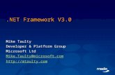.NET Framework V3.0 Mike Taulty Developer & Platform Group Microsoft Ltd Mike.Taulty@microsoft.com .