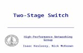 Two-Stage Switch High-Performance Networking Group Isaac Keslassy, Nick McKeown.