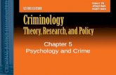 Chapter 5 Psychology and Crime. Chapter Objectives (1 of 3)  Understand the difference between psychiatric and psychological criminology.  Know the.