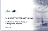 SHERRITT INTERNATIONAL Ambatovy Nickel Project: A Progress Report March 2008.
