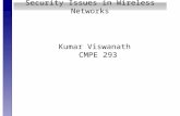 Security Issues in Wireless Networks Kumar Viswanath CMPE 293.