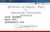 Defense-in-Depth, Part 2: Advanced Intrusion Defense Joel Snyder Opus One jms@opus1.com.
