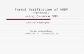 Formal Verification of AODV Protocol using Cadence SMV Xin Liu and Jun Wang liu@cs.ubc.caliu@cs.ubc.ca, jwang@cs.ubc.cajwang@cs.ubc.ca (CPSC513 Course.